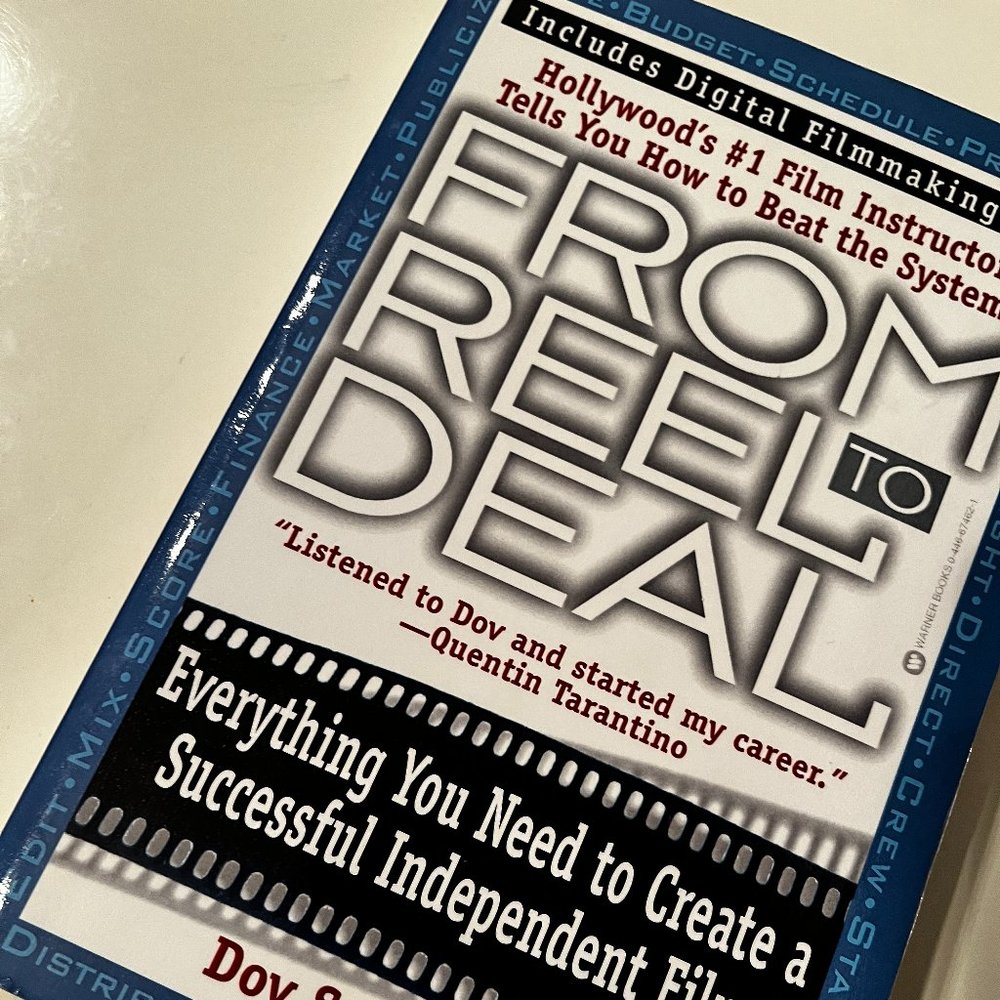 From Reel to Deal by Dov S-S Simens(Everything you need to create an indie film)
